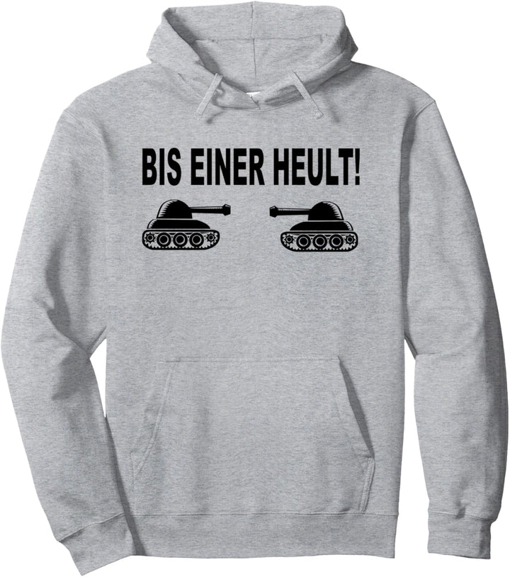 Bis Einer Heult Panzer Panzerfahrer Gamer Gaming Sprüche Pullover Hoodie