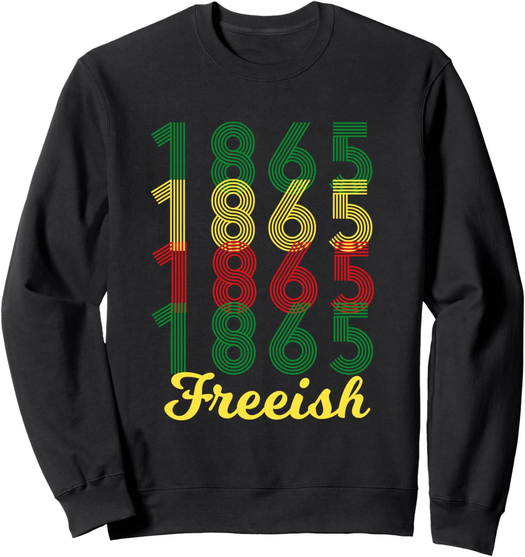 Freeish Since 1865 African American Black Pride Sweatshirt