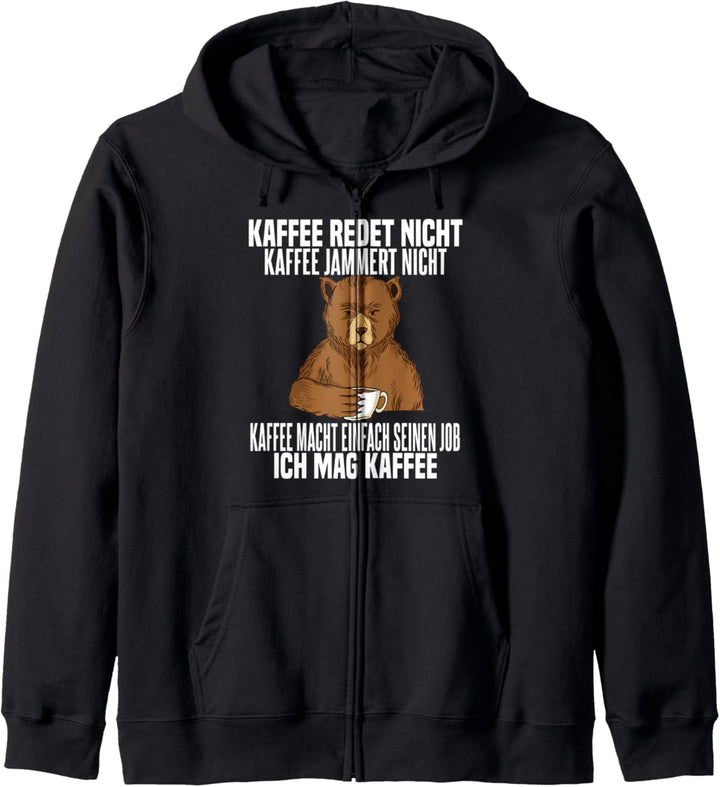 Kaffee Redet nicht Kaffee Jammert nicht Kaffeetrinker Kapuzenjacke