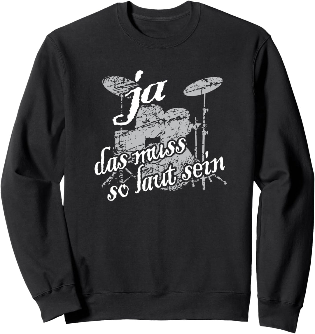 Das muss so laut sein, vintage Percussion Drummer Drumset Sweatshirt