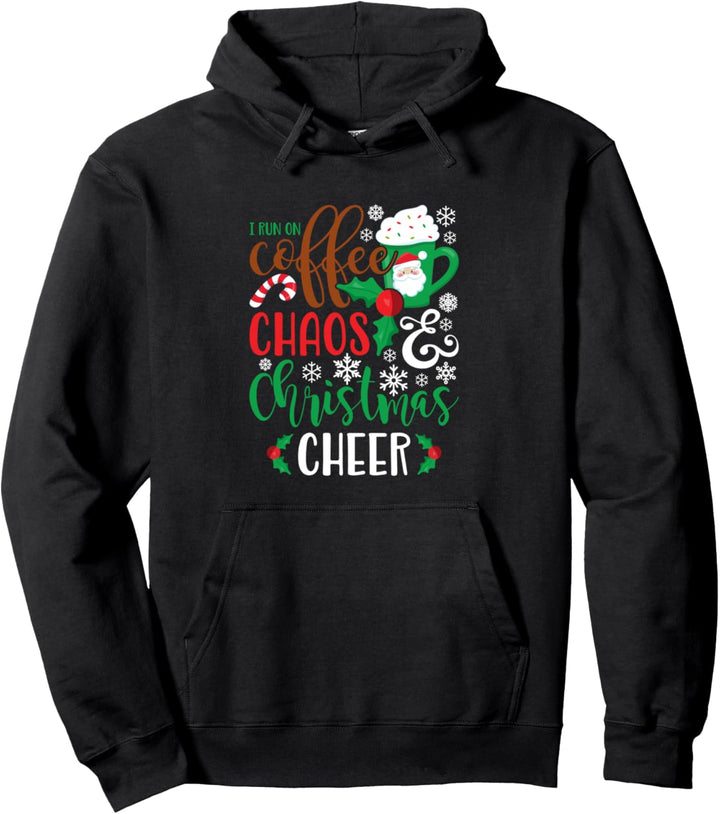 I Run On Coffee Chaos &amp; Christmas Cheer Funny Pullover Hoodie