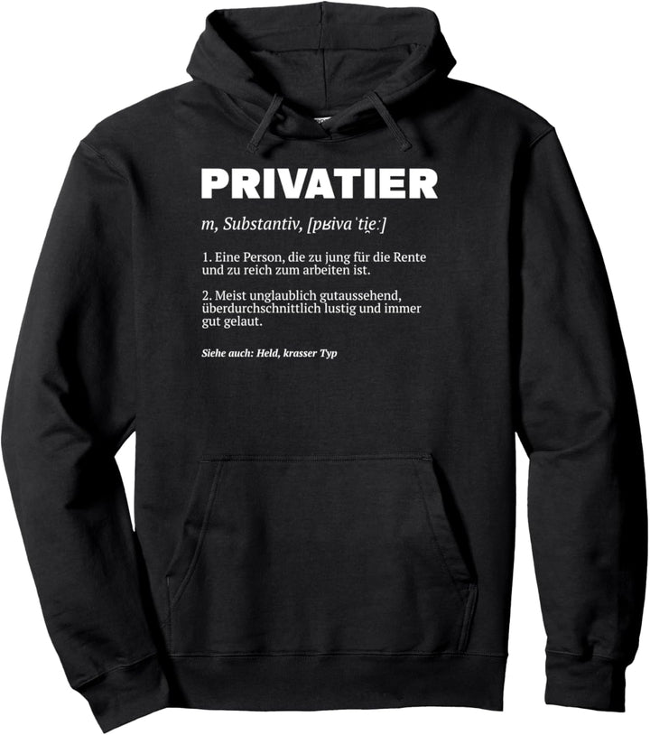 Rentier Privatus Privata Frührentner Privatier Pullover Hoodie