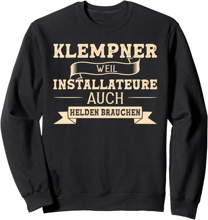 Klempner Anlagenmechaniker Installateur Sweatshirt