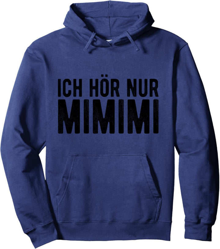 Ich hör nur Mimimi - Ich hör nur Mimimi Pullover Hoodie