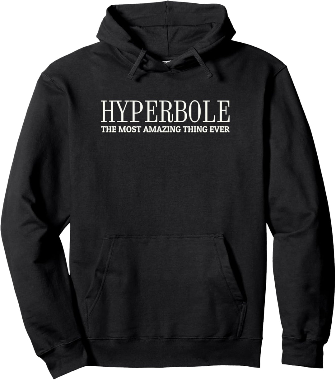 HYPERBOLE Das Erstaunlichste aller Zeiten Lustiges literarisches Buch Pullover Hoodie