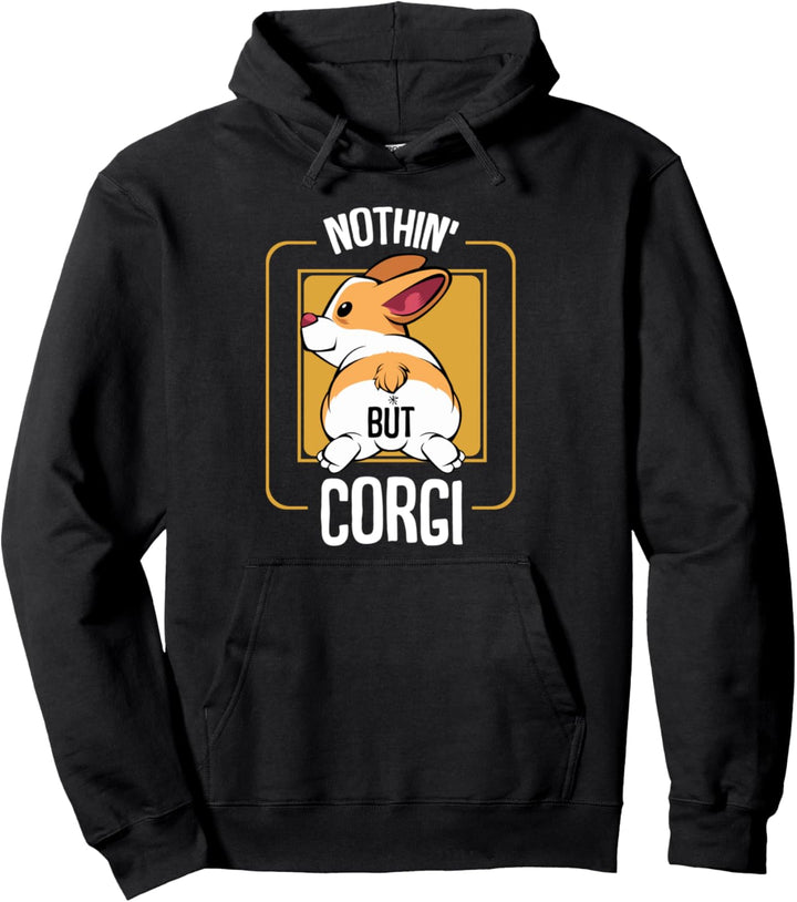 Nothing But Corgi Hundebesitzer Welpe Tier Süss Niedlich Pullover Hoodie