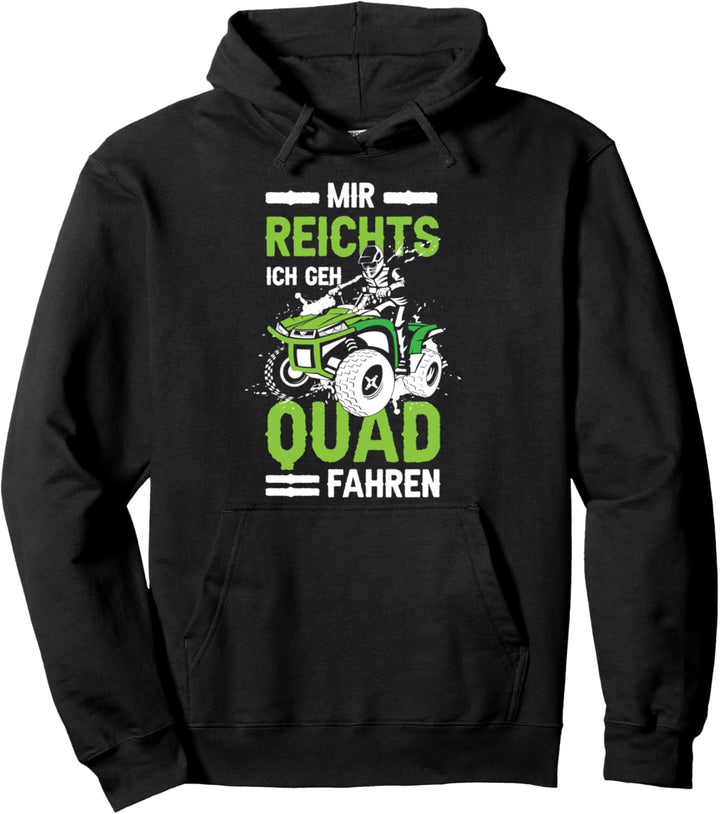 Mir Reichts Ich Geh Quad Fahren - ATV 4x4 Quad Bike Spruch Pullover Hoodie