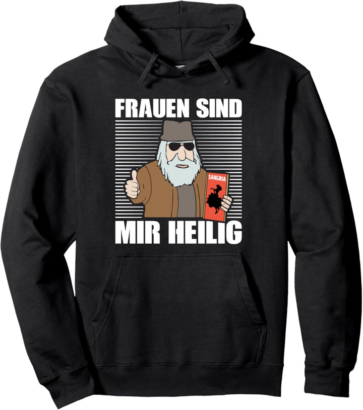 Frauen sind mir heilig Harald Krull Meme Pullover Hoodie