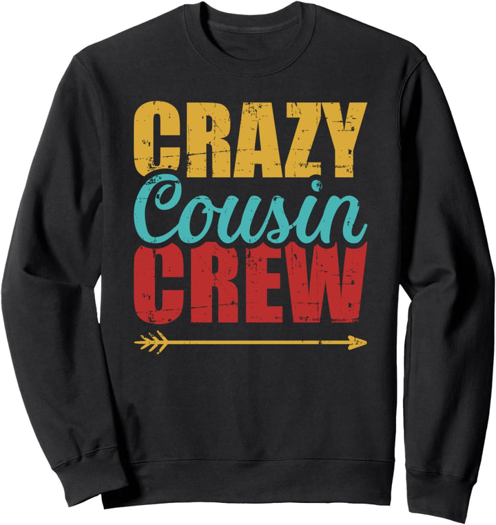 Crazy Cousin Crew Sweatshirt