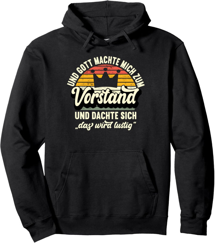 Vorstand - Und Gott machte mich zum Vorstand Pullover Hoodie