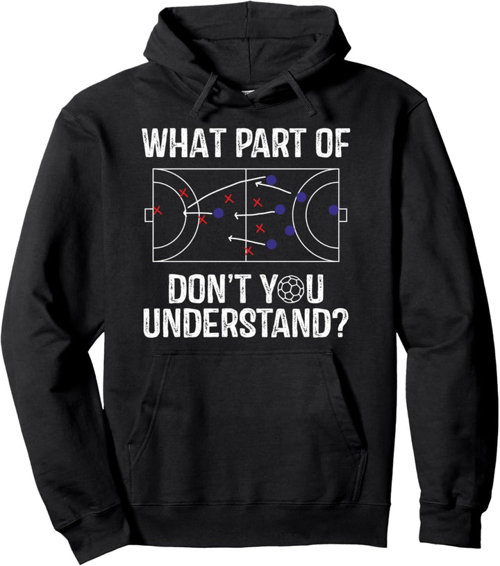 Welchen Teil von Verstehst du nicht? Lustiger Handballtrainer Pullover Hoodie