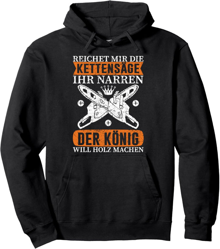 Reichet mir die Kettensäge Spruch Säge Motorsäge Holzfäller Pullover Hoodie