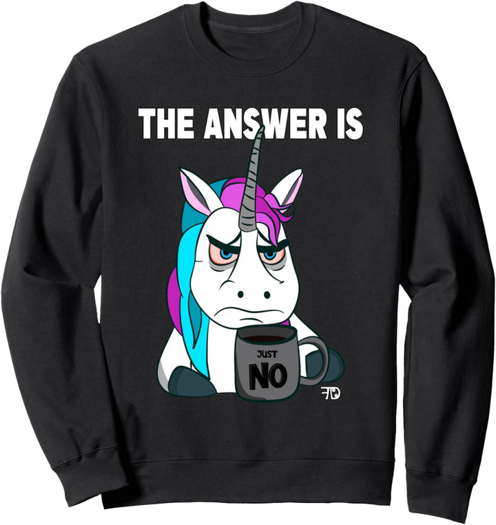 Just no. Mürrisches lustiges Einhorn mit Kaffeetasse Sweatshirt