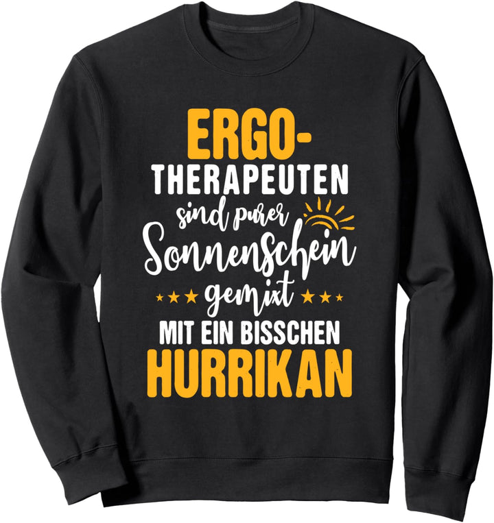 Ergotherapie Ein Bisschen Hurrikan Ergotherapeut Sweatshirt