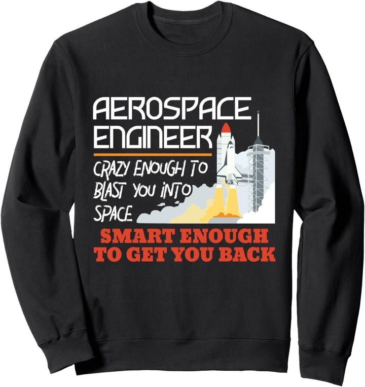 Aerospace Engineer Crazy Smart Enough - Funny Engineering Sweatshirt
