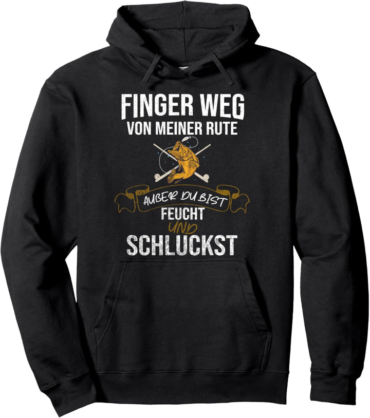 Finger weg von meiner Rute Angler Angeln Fischer Pullover Hoodie