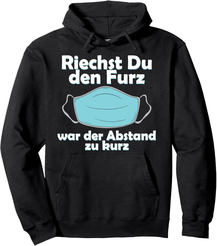 Maske MNS Riechst Du Den Furz Ist Der Abstand Zu Kurz Pullover Hoodie