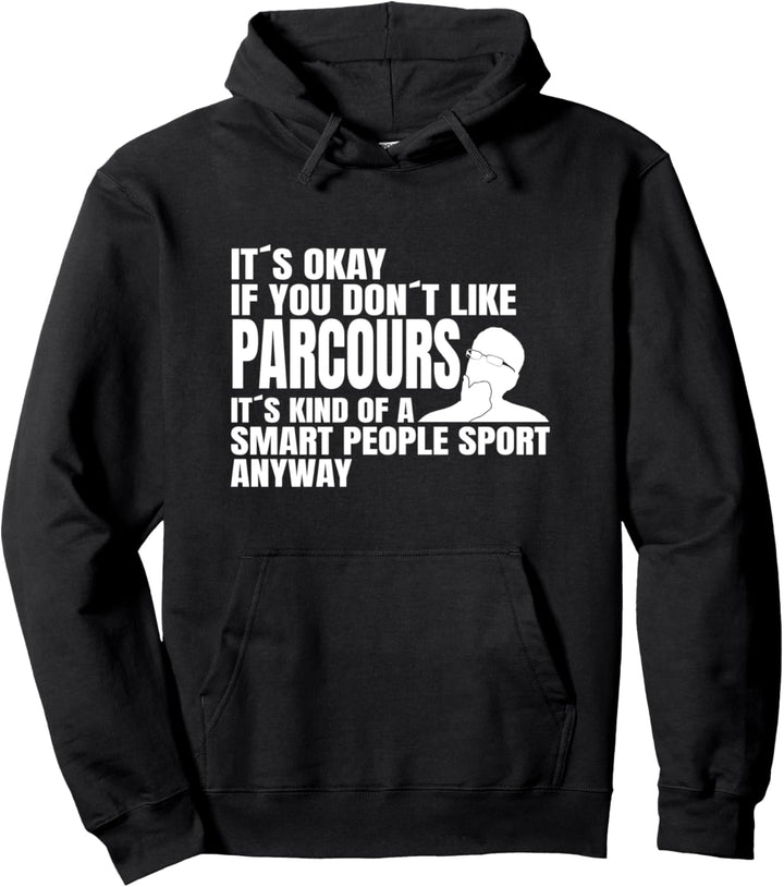 Parcours Sportler lustiger Spruch Parkourläufer Pullover Hoodie
