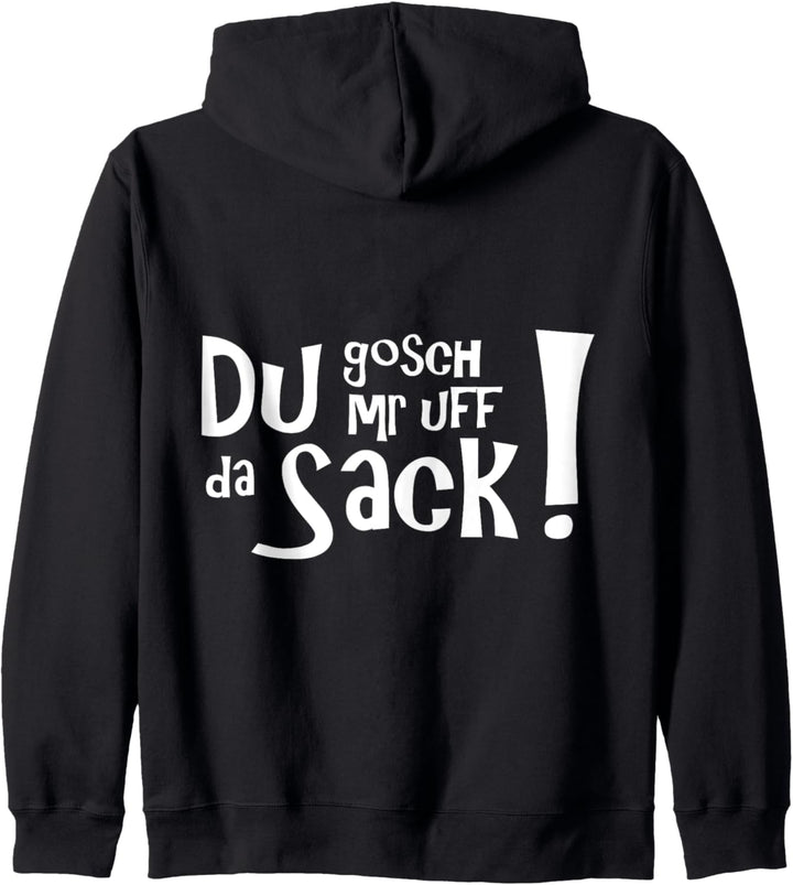 Du gosch mr uff da Sack! Schwäbische Geschenkidee. Kapuzenjacke