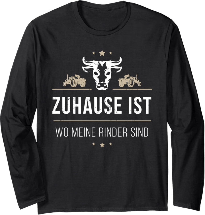 Zuhause ist wo meine Rinder sind Bauernhof Kuh Bulle Milch Langarmshirt