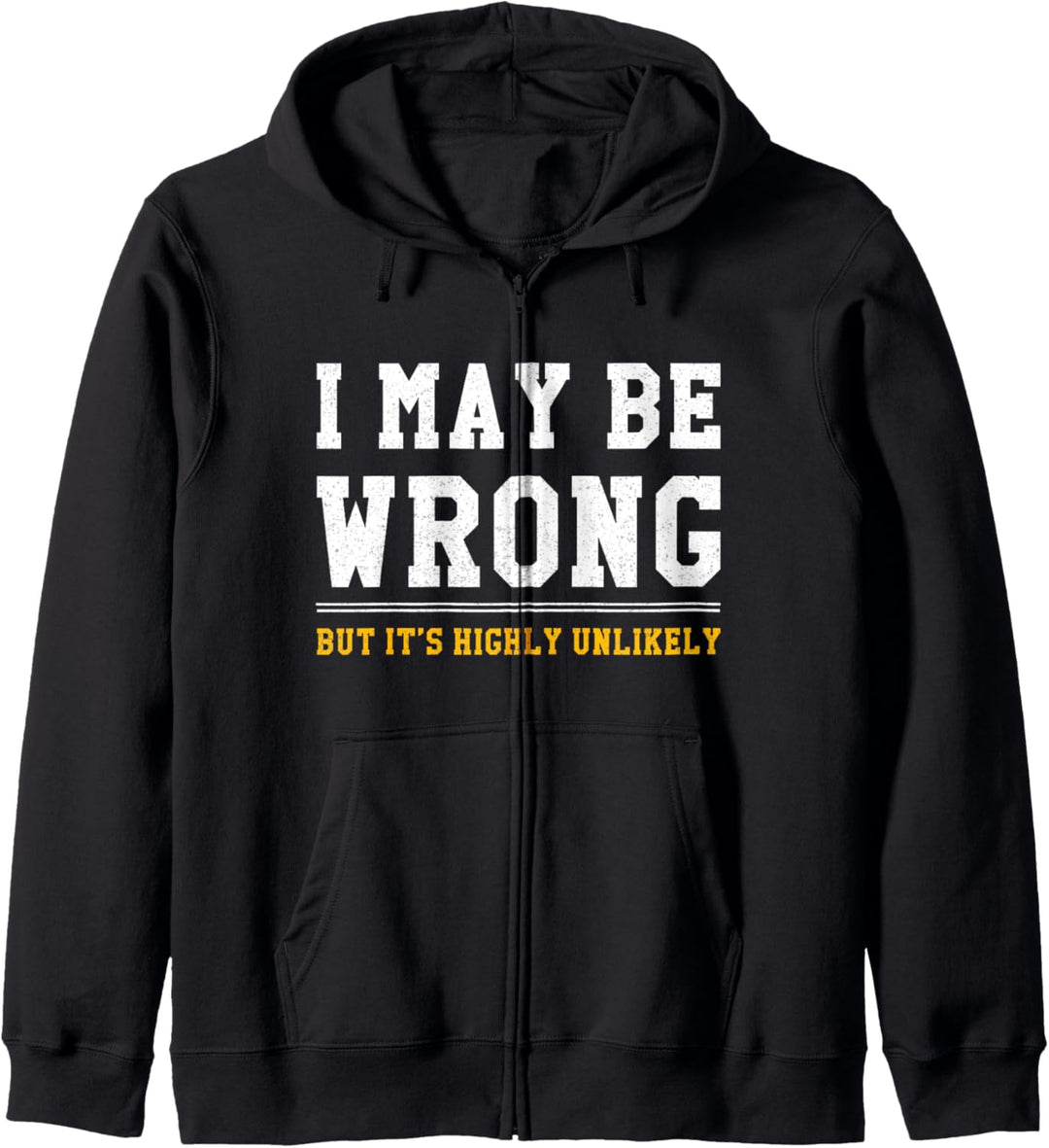 I May Be Wrong, But It&