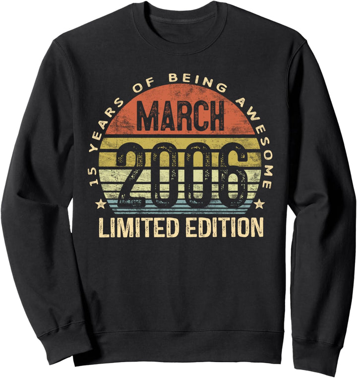 March 2006 Limited Edition 15th Birthday 15 Year Old Gift Sweatshirt