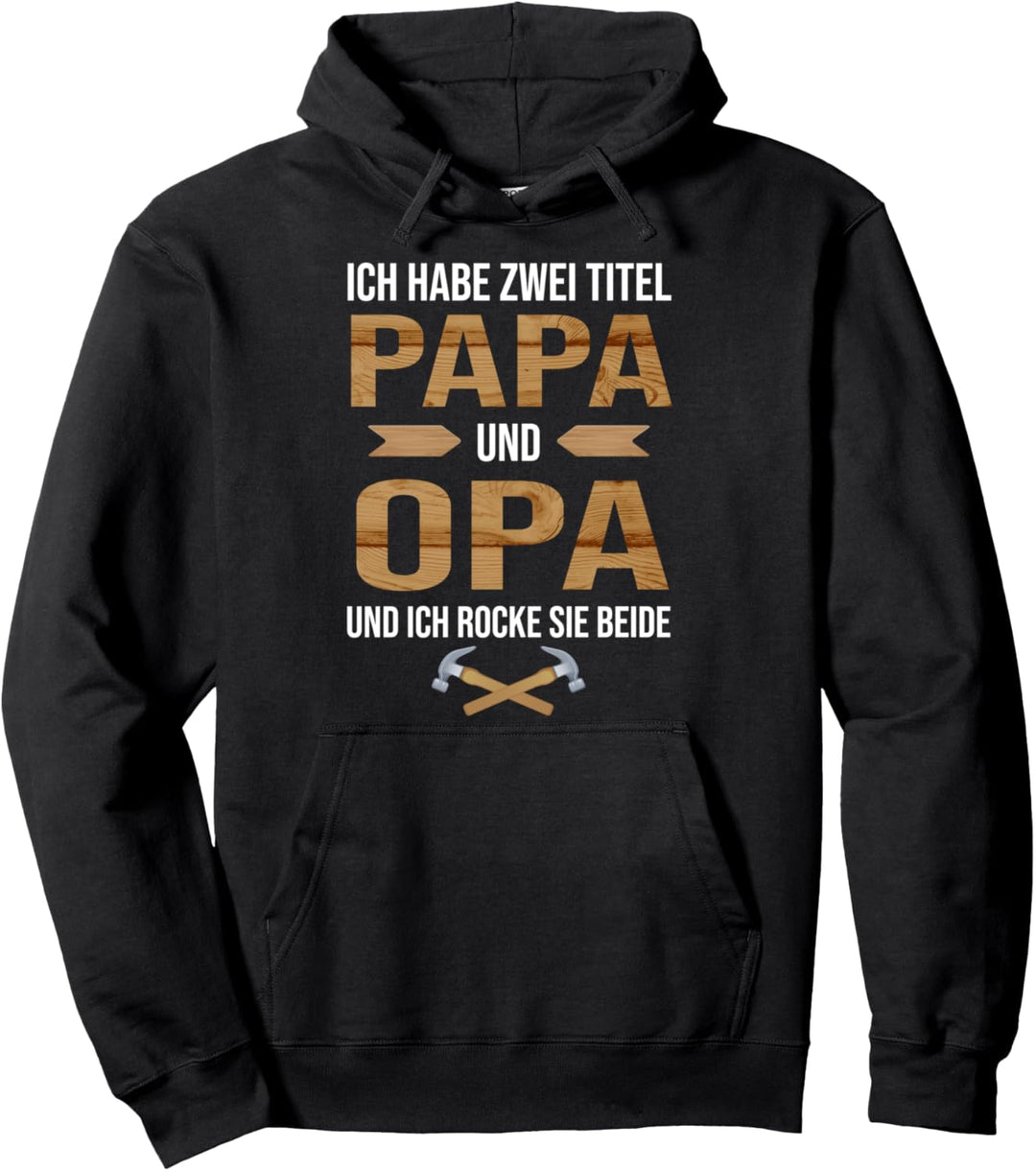 Ich Habe Zwei Titel Papa Und Opa Und Ich Rocke Sie Beide Pullover Hoodie