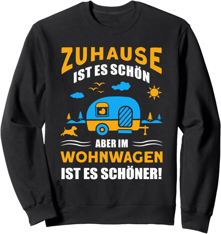 Campingplatz lustige Camper Sprüche Wohnwagen Camping Sweatshirt