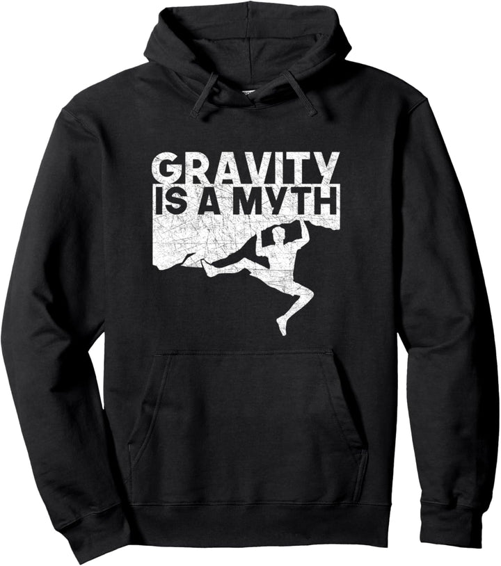 Kletter Gravity is a myth Klettern Bouldern Climber Geschenk Pullover Hoodie
