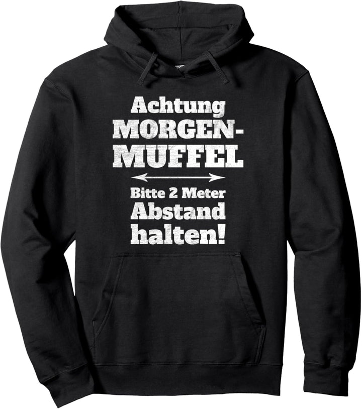 Morgenmuffel Achtung Bitte Abstand Laune Müde Langschläfer Pullover Hoodie