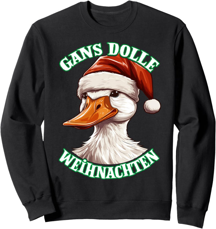 Weihnachtsgans Gans Dolle Weihnachten Lustiges Christmas Sweatshirt