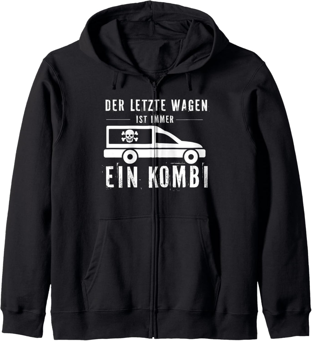 Der letzte Wagen ist immer ein Kombi, Sarkasmus Kapuzenjacke
