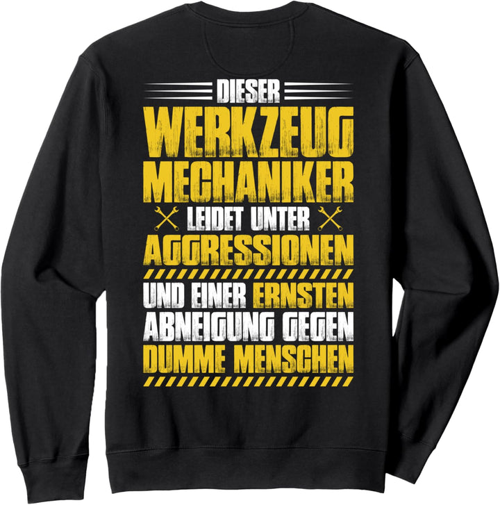 Werkzeugmacher Aggressionen Werkzeugmechaniker Sweatshirt