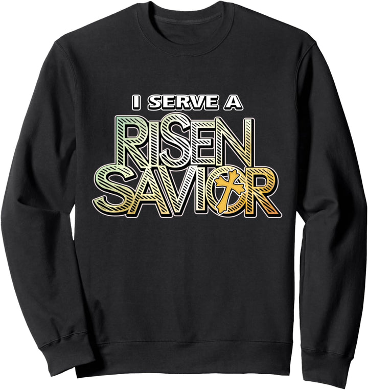 Ich diene einem auferstandenen Retter Ostern Morgen Sweatshirt