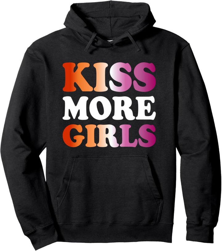 Kiss more Girls Lesbian Pride Pullover Hoodie