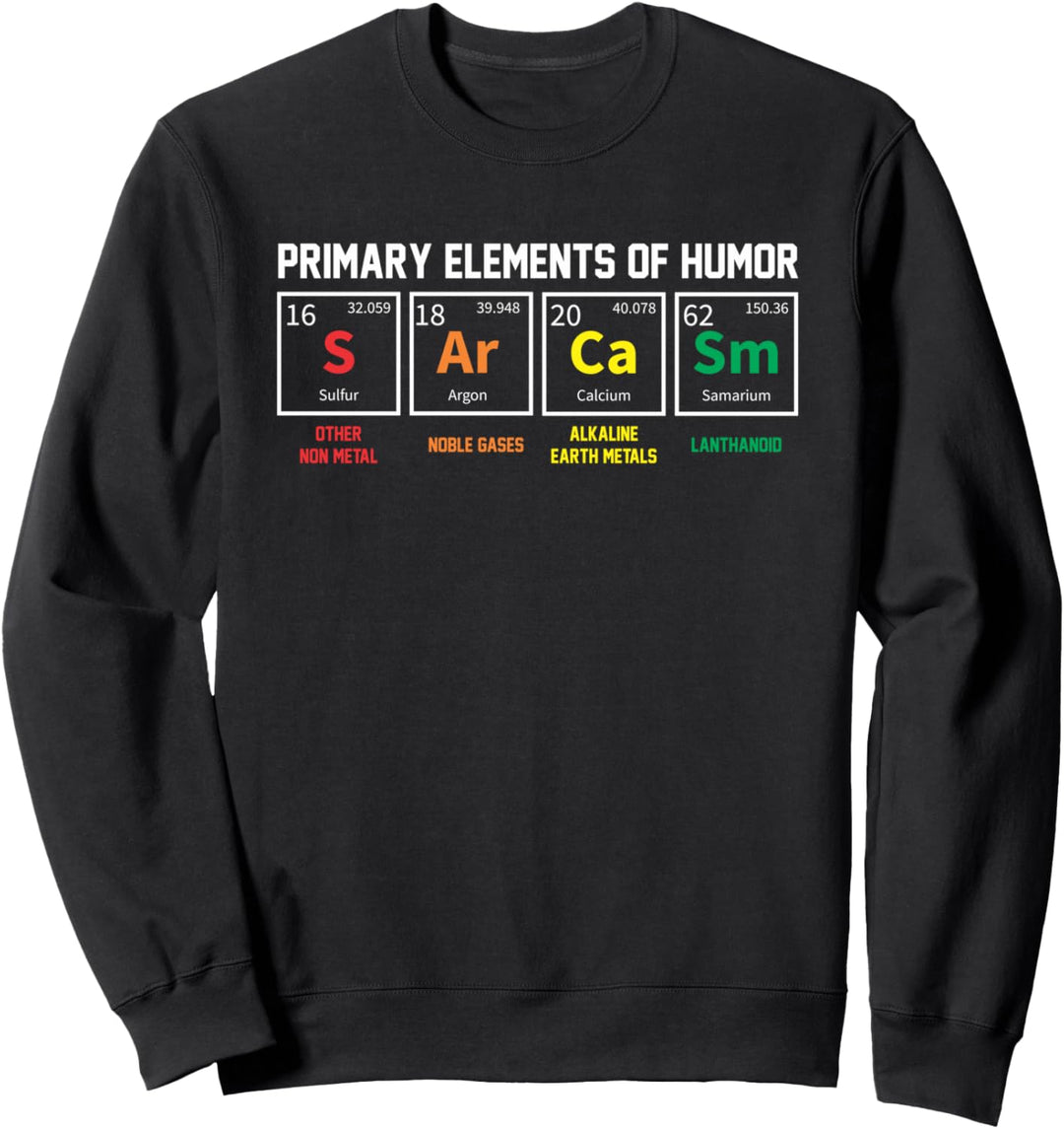 Sarcasm Primary Elements Of Humor | Wissenschaft S AR ca SM Sweatshirt