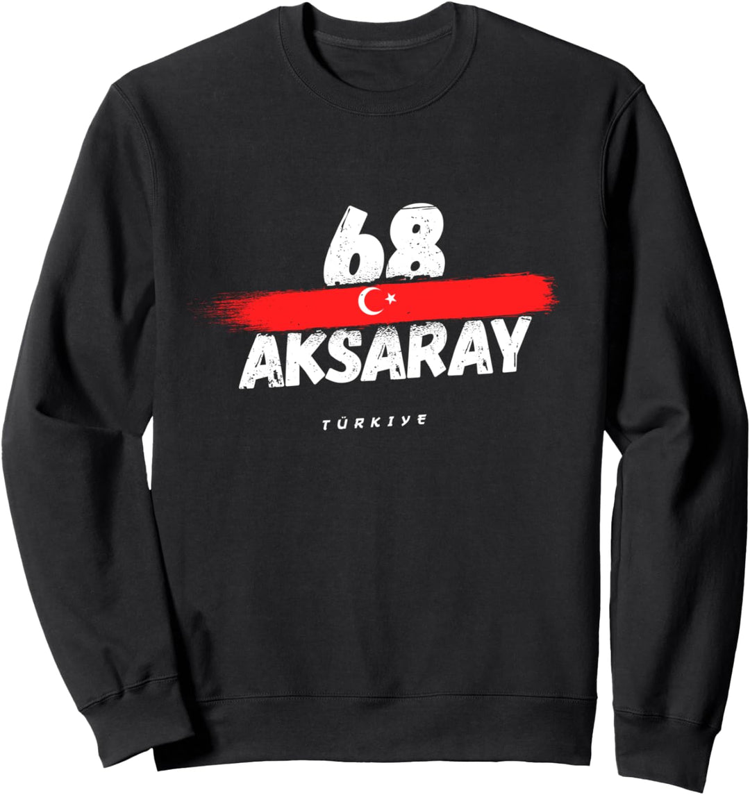 Türkei 68 Aksaray Heimatstadt Memleket Sweatshirt