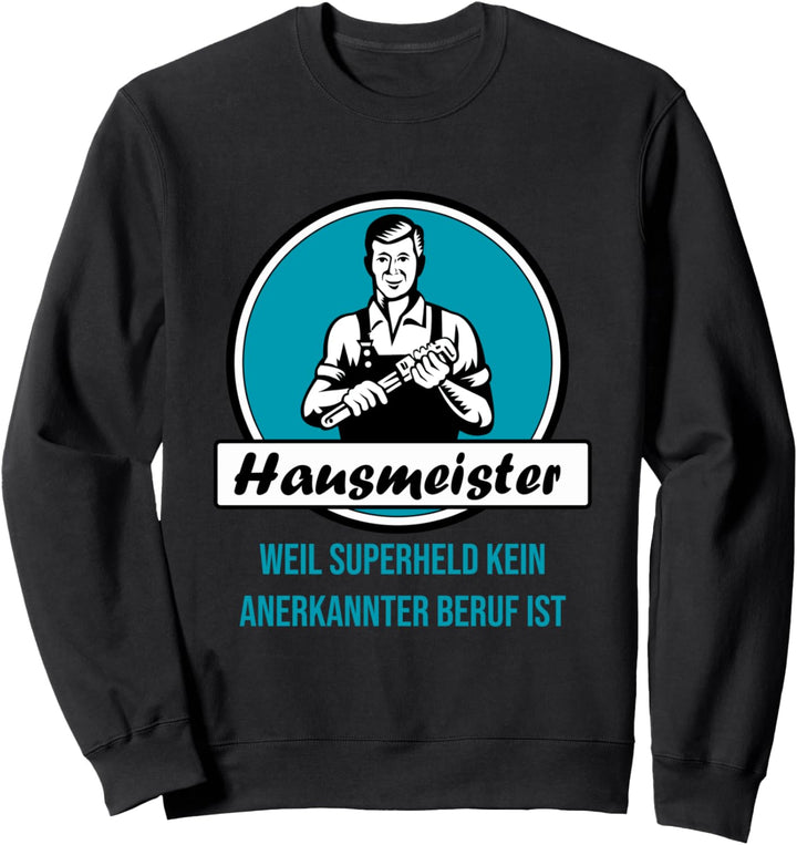 Hausmeister Spruch Handwerker Klempner Sweatshirt