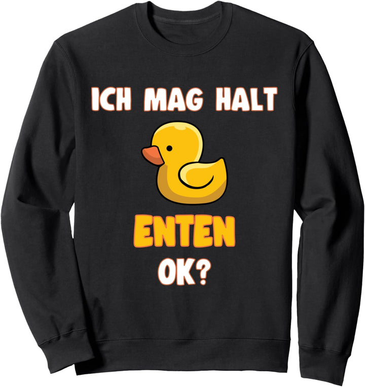 Ich Mag Halt Enten, Badeente Ente Sweatshirt