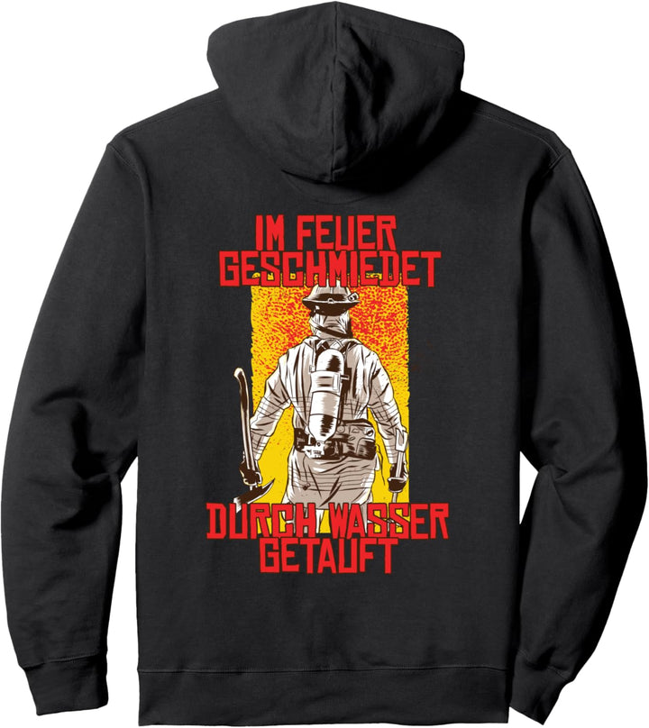 Im Feuer geschmiedet - Durch Wasser getauft Pullover Hoodie