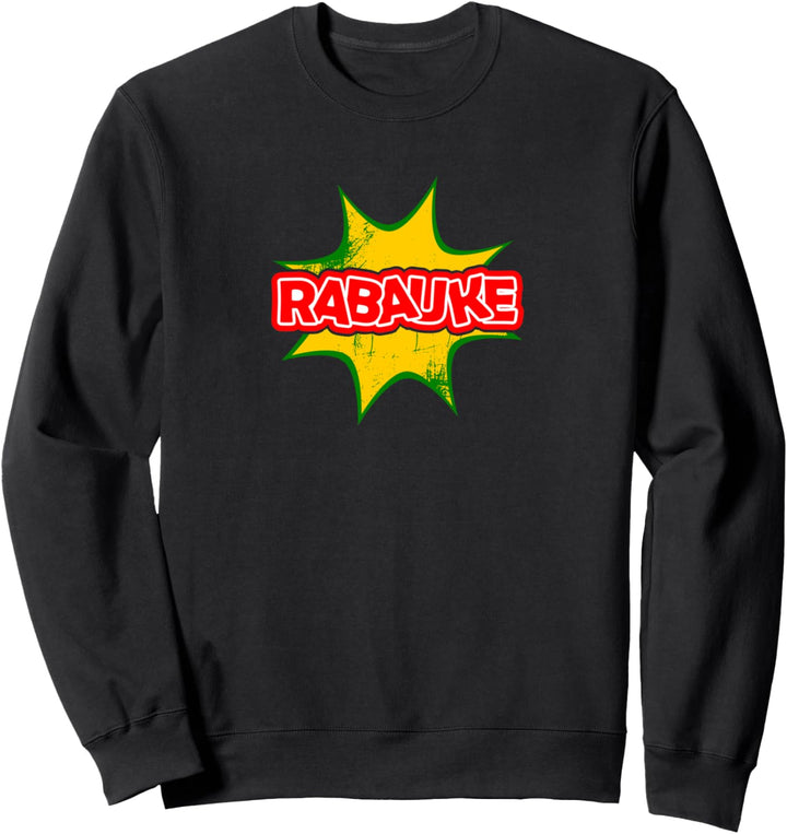 Rabauke - Für kleine und grosse Rabauken Sweatshirt