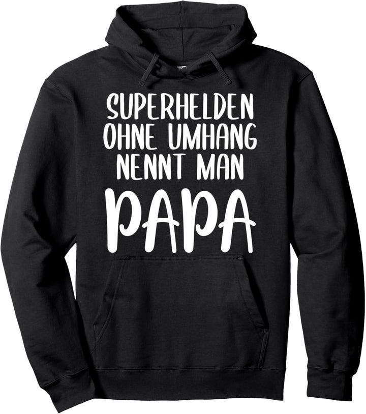 Superhelden ohne Umhang nennt man Papa Pullover Hoodie