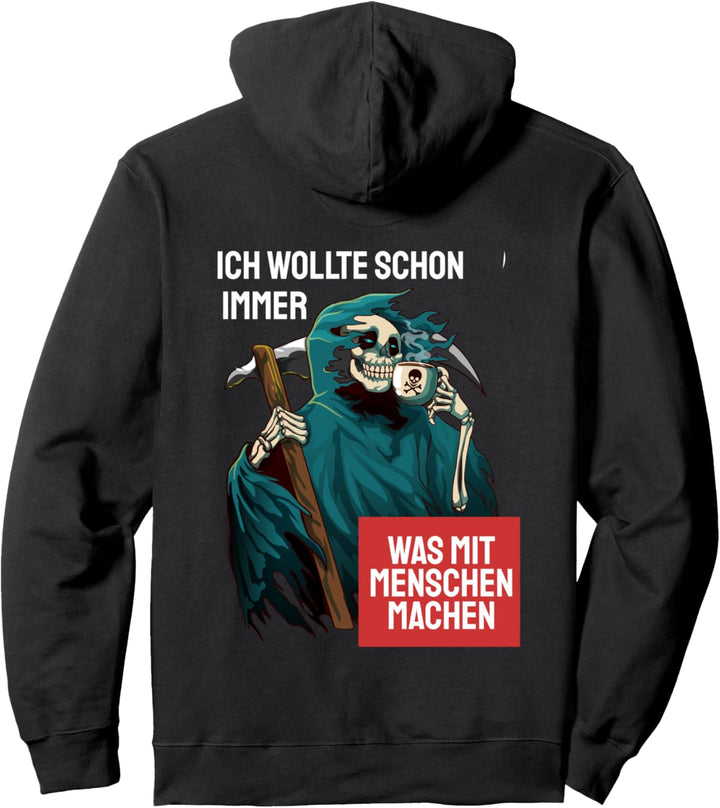 Ich wollte schon immer was mit Menschen machen Pullover Hoodie