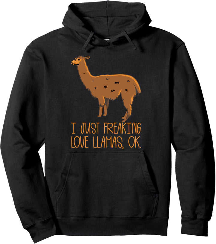 Lustiges Lama I Just Freaking Love Llamas Ok? Pullover Hoodie