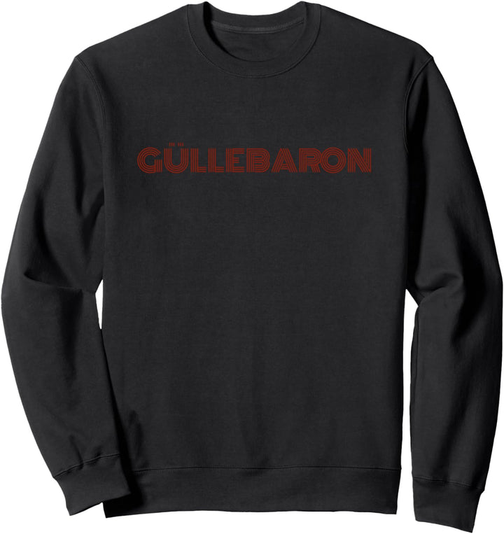 Güllebaron Gülle Baron Mist Bauer Traktor Trecker Güllefass Sweatshirt