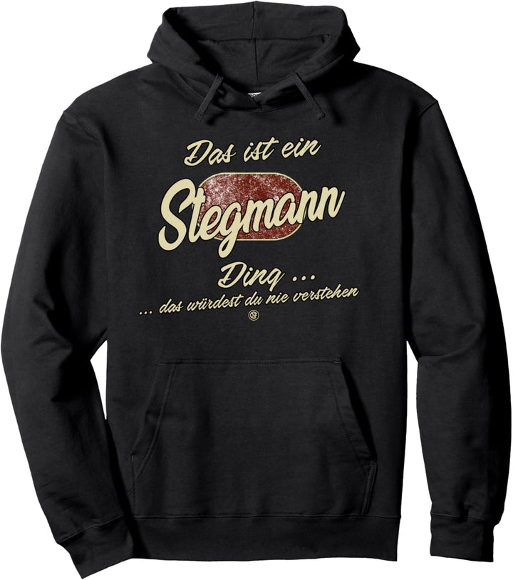 Das ist ein Stegmann Ding - Lustiges Familie Stegmann Pullover Hoodie