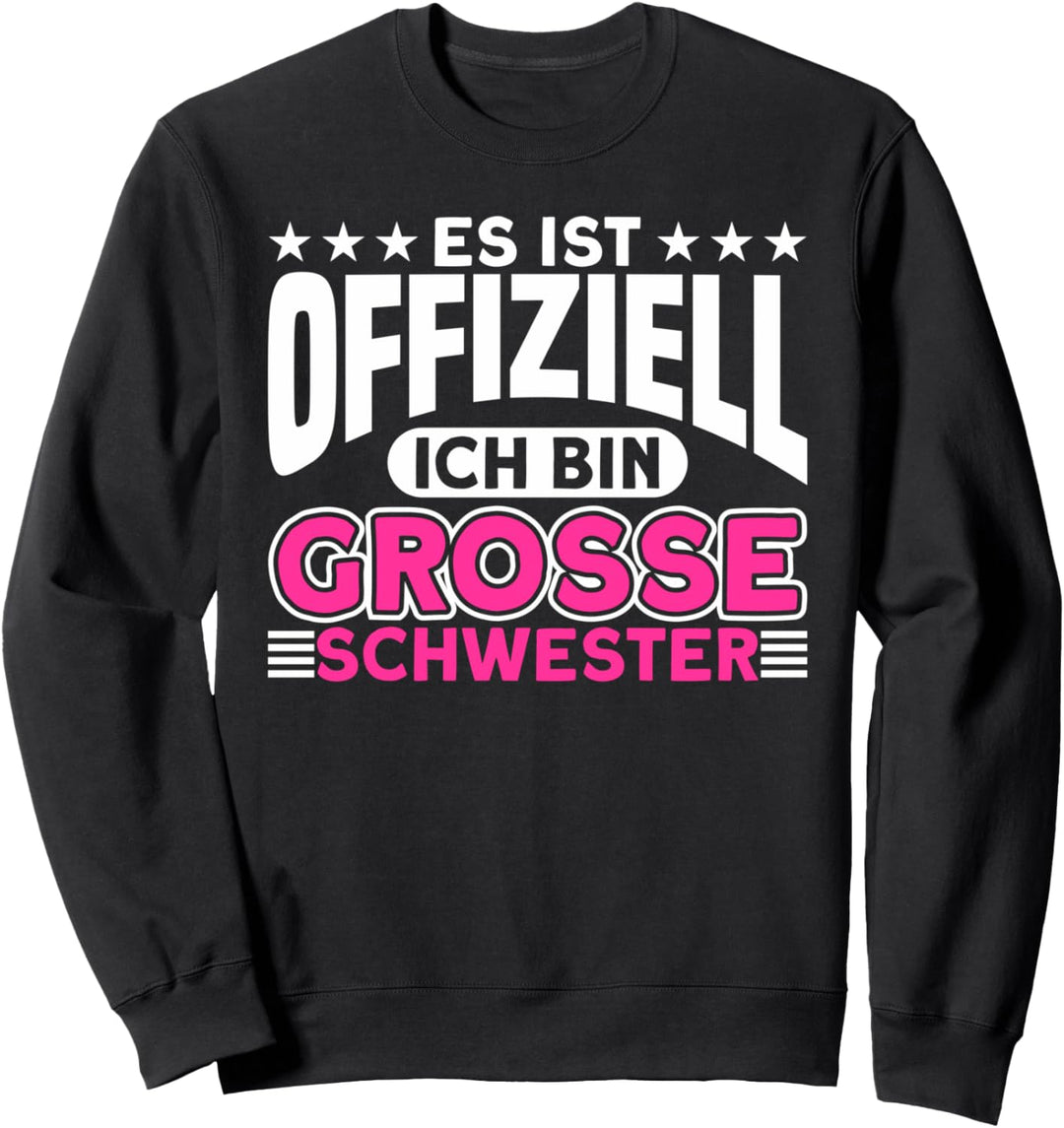 Mädchen Es Ist Offiziell Ich Bin Grosse Schwester Sweatshirt