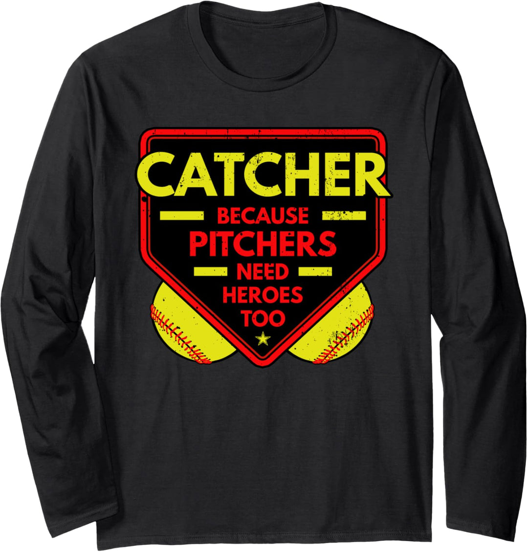 Catcher Because Pitchers Needs Heroes Too Softball Sport Langarmshirt