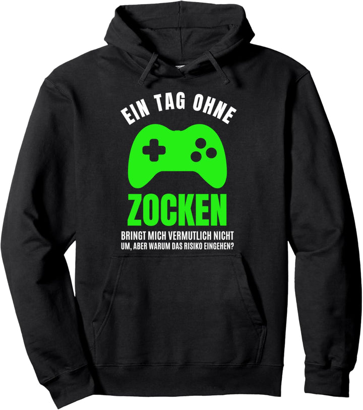 Gamer T-Shirt: Ein Tag Ohne Zocken Warum? Lustiges Gaming Pullover Hoodie