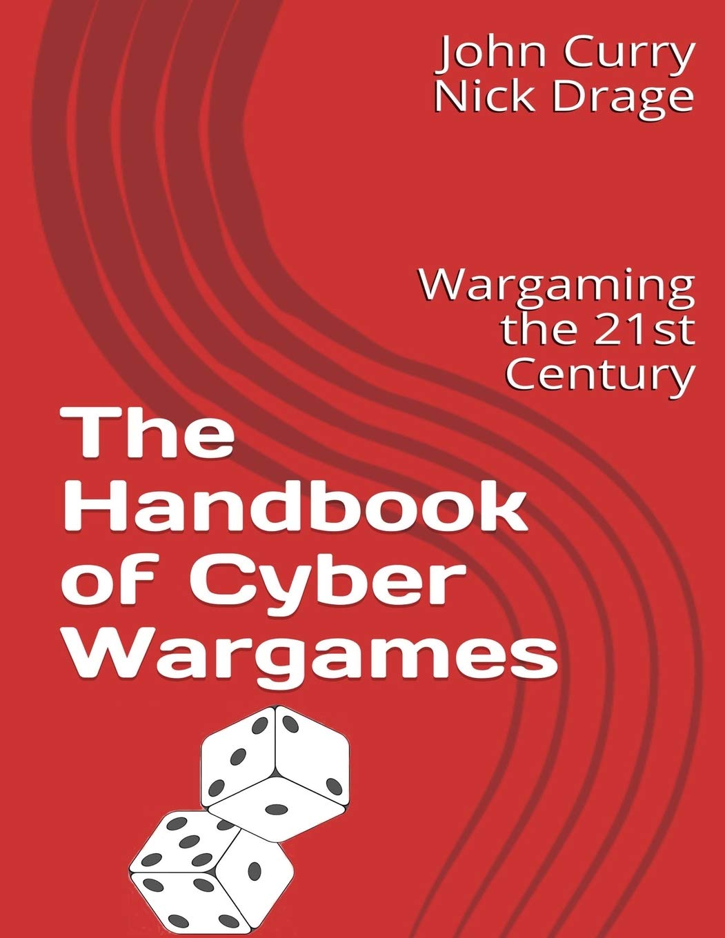 The Handbook of Cyber Wargames: Wargaming the 21st Century (History of Wargaming Project: Profession